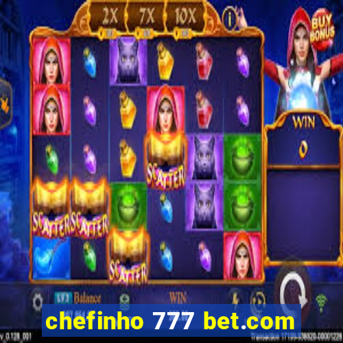 chefinho 777 bet.com